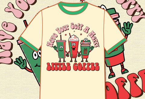 Have Your Self A Merry Little Coffee, Sublimation Shirt, Little Coffee Shirt, Merry Little Shirt PNG, Christmas Transparent Background Shirt, Print Template Sublimation Depiction Studio 