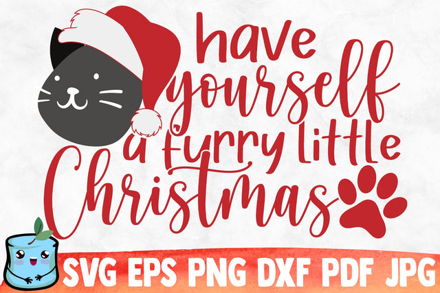 Have Yourself A Furry Little Christmas SVG MintyMarshmallows 