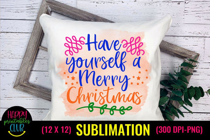 Have Yourself a Merry Christmas- Christmas Sublimation Design Sublimation Happy Printables Club 