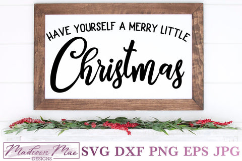 Have Yourself A Merry Little Christmas, Christmas SVG SVG Madison Mae Designs 