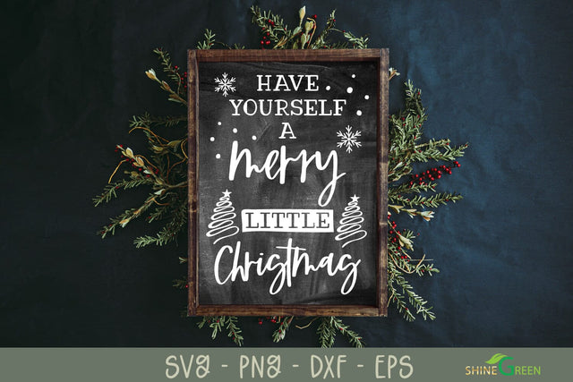 Have Yourself a Merry Little Christmas - Farmhouse Sign SVG SVG Shine Green Art 