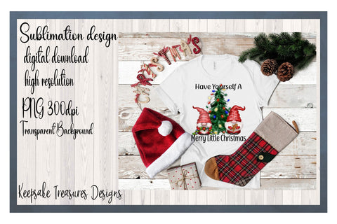 Have Yourself a Merry Little Christmas, Gnome, Sublimation PNG Design Sublimation Keepsake Treasures Designs LLC. 