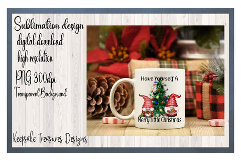 Have Yourself a Merry Little Christmas, Gnome, Sublimation PNG Design Sublimation Keepsake Treasures Designs LLC. 