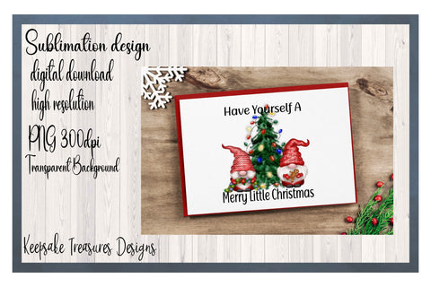 Have Yourself a Merry Little Christmas, Gnome, Sublimation PNG Design Sublimation Keepsake Treasures Designs LLC. 