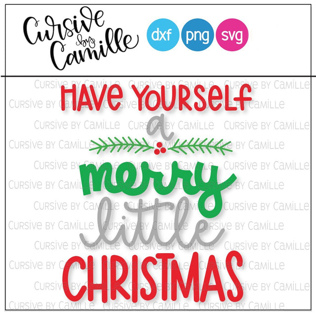 Have Yourself a Merry Little Christmas Hand Lettered Cut File SVG SVG Cursive by Camille 