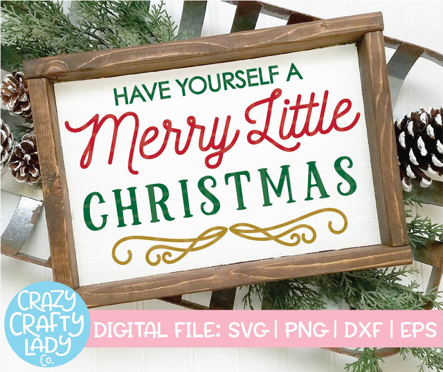 Have Yourself a Merry Little Christmas | Holiday SVG Cut File SVG Crazy Crafty Lady Co. 
