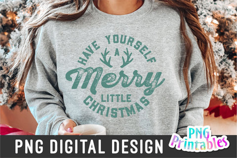 Have Yourself A Merry Little Christmas png - Funny Christmas Sublimation - png Print File For Sublimation Or Print - Digital Download Sublimation Svg Cuttables 