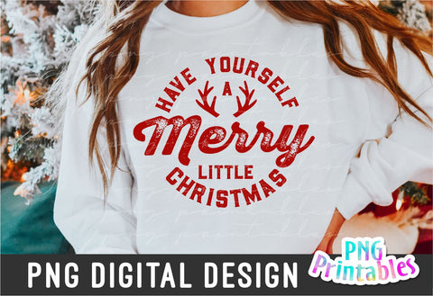 Have Yourself A Merry Little Christmas png - Funny Christmas Sublimation - png Print File For Sublimation Or Print - Digital Download Sublimation Svg Cuttables 