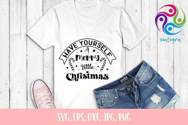 Have Yourself A Merry Little Christmas Quote SVG File SVG Sintegra 