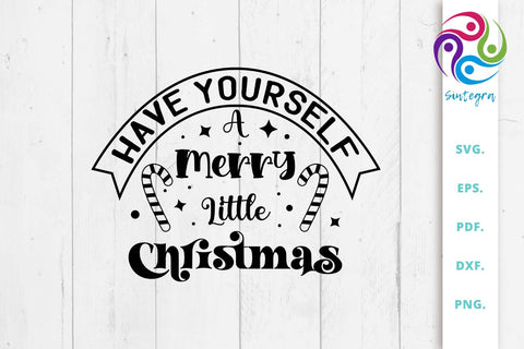 Have Yourself A Merry Little Christmas Quote SVG File SVG Sintegra 