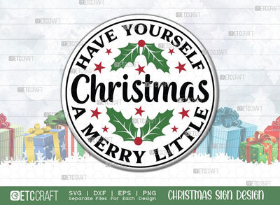 Have Yourself A Merry Little Christmas Sign SVG Cut File | Merry Christmas Svg | Round Sign | Christmas Door Hanger | Farmhouse Decor Svg | Christmas Sign | Christmas Wood Sign Design SVG ETC Craft 