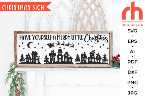 Have Yourself a Merry Little Christmas SVG, Christmas Horizontal Sign Cut File, Xmas Mantel Scene, Winter Village, Santa Sleigh Vector SVG RedHelgaArt 
