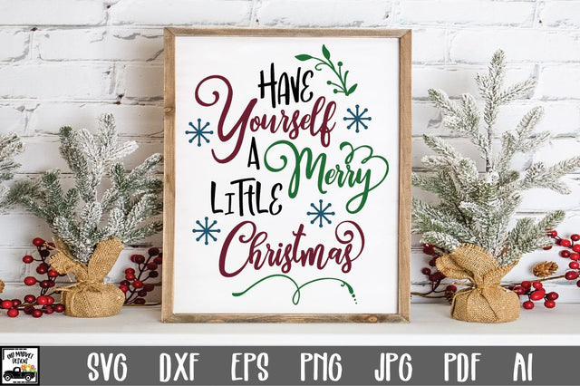 Have Yourself a Merry Little Christmas SVG Cut File - Christmas SVG SVG Old Market 