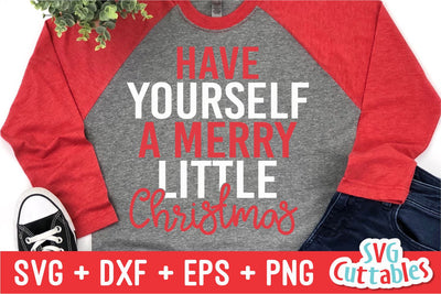 Have Yourself A Merry Little Christmas Svg Cuttables 