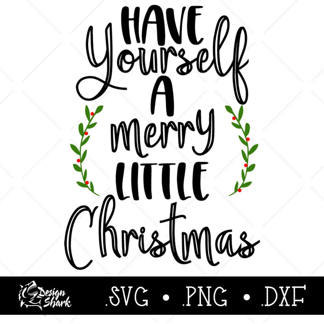 Have Yourself a Merry Little Christmas SVG, DXF, PNG SVG Design Shark 