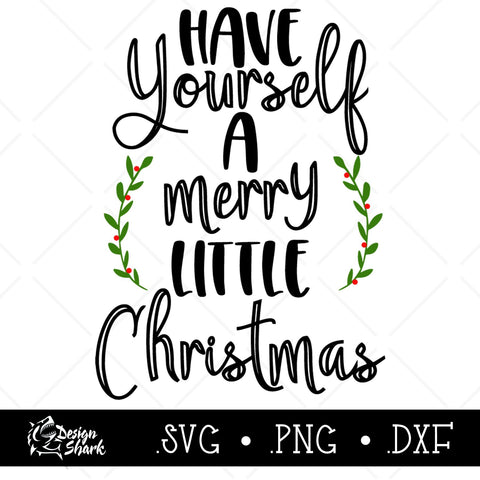 Have Yourself a Merry Little Christmas SVG, DXF, PNG SVG Design Shark 