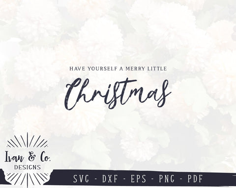 Have Yourself a Merry Little Christmas SVG Files | Christmas SVG | Farmhouse SVG | Cricut | Silhouette | Commercial Use | Cut Files (1022040101) SVG Ivan & Co. Designs 