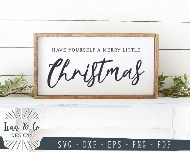 Have Yourself a Merry Little Christmas SVG Files | Christmas SVG | Farmhouse SVG | Cricut | Silhouette | Commercial Use | Cut Files (1022040101) SVG Ivan & Co. Designs 