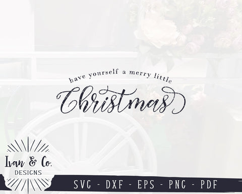 Have Yourself a Merry Little Christmas SVG Files | Christmas Svg | Farmhouse Svg | Holiday Svg | Cricut | Silhouette | Commercial Use | Digital Cut Files (1116123657) SVG Ivan & Co. Designs 