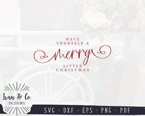 Have Yourself a Merry Little Christmas SVG Files | Christmas SVG | Winter SVG | Cricut | Silhouette | Commercial Use | Cut Files (1034470102) SVG Ivan & Co. Designs 