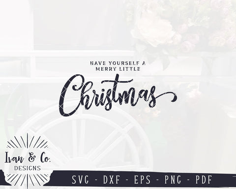 Have Yourself a Merry Little Christmas SVG Files | Farmhouse Christmas SVG | Holidays SVG | Commercial Use | Digital Cut Files (1048402422) SVG Ivan & Co. Designs 