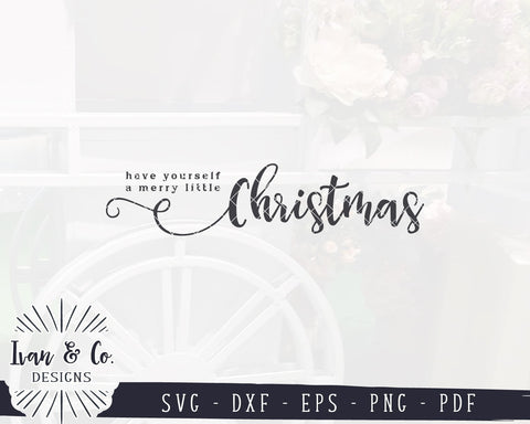 Have Yourself a Merry Little Christmas SVG Files | Farmhouse Christmas SVG | Holidays SVG | Commercial Use | Digital Cut Files (1062357677) SVG Ivan & Co. Designs 