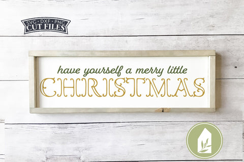 Have Yourself a Merry Little Christmas SVG Files SVG LilleJuniper 