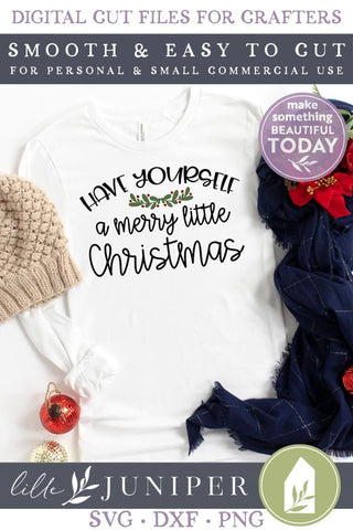 Have Yourself A Merry Little Christmas SVG Files SVG LilleJuniper 