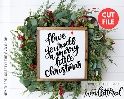 Have Yourself a Merry Little Christmas SVG Hey There, Crafty! 