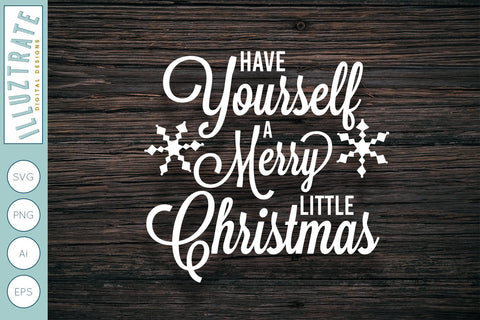 Have Yourself A Merry Little Christmas SVG Illuztrate 