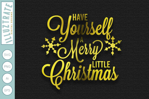 Have Yourself A Merry Little Christmas SVG Illuztrate 