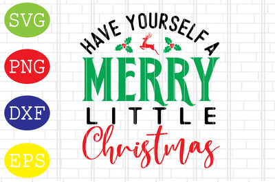 Have Yourself a Merry Little Christmas Svg, Merry Christmas Svg, Santa Svg, Christmas Holiday Svg, Png, Eps, Dxf Files SVG DigitalSvgFiles 