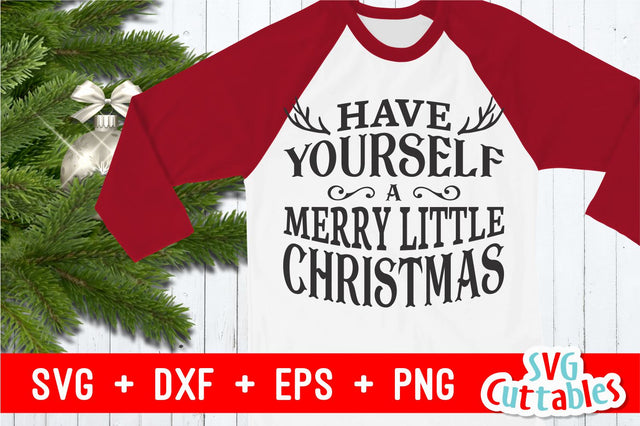 Have Yourself a Merry Little Christmas SVG Svg Cuttables 