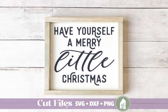 Have Yourself a Merry Little Christmas SVG SVG LilleJuniper 