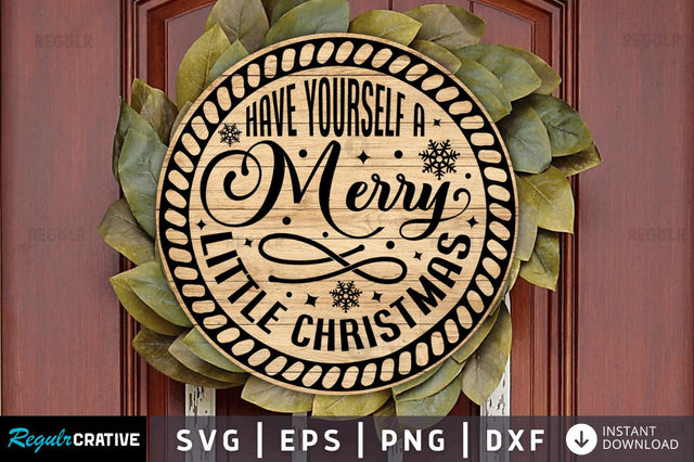 Have yourself a merry little christmas SVG SVG Regulrcrative 