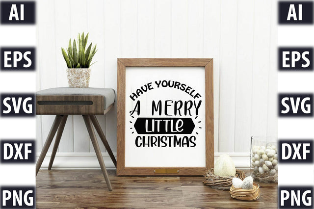 Have yourself a Merry Little Christmas SVG SVGista 