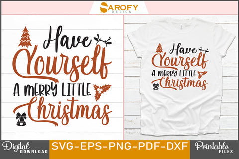 Have Yourself a Merry Little Christmas T-Shirt Design SVG Cut File SVG Sarofydesign 