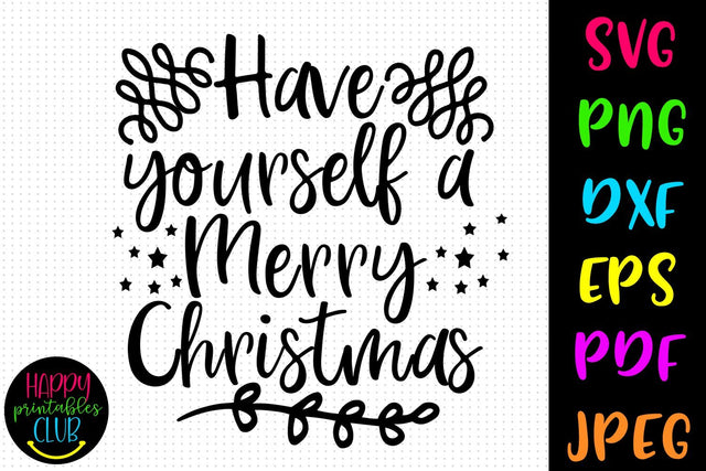 Have Yourself Merry Christmas SVG- DXF-EPS I Christmas SVG SVG Happy Printables Club 