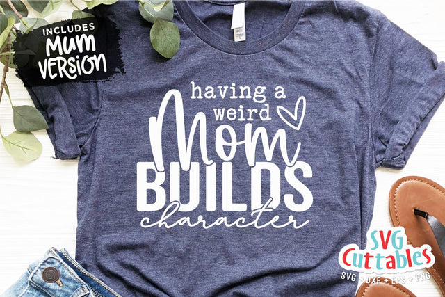 Having A Weird Mom svg - Mom Cut File - svg - dxf - eps - png - Funny Mom svg - Mothers Day - Silhouette - Cricut - Digital File SVG Svg Cuttables 