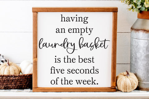 Having An Empty Laundry Basket Is The Best Five Seconds Of The Week SVG SVG So Fontsy Design Shop 