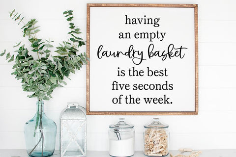 Having An Empty Laundry Basket Is The Best Five Seconds Of The Week SVG SVG So Fontsy Design Shop 