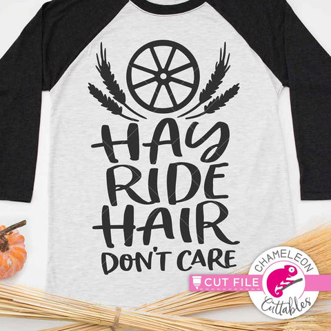 Hay Ride Hair - don't care - Thanksgiving Fall Farmhouse SVG Chameleon Cuttables 