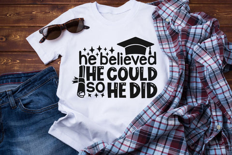 He Believed He Could So He Did| Graduation SVG Cutting Files. SVG CosmosFineArt 