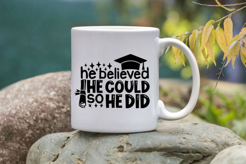 He Believed He Could So He Did| Graduation SVG Cutting Files. SVG CosmosFineArt 