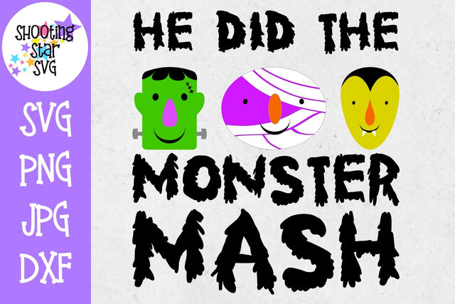 He Did the Monster Mash - Monster Faces - Halloween SVG SVG ShootingStarSVG 