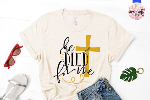He died for me – Easter SVG EPS DXF PNG Cutting Files SVG CoralCutsSVG 