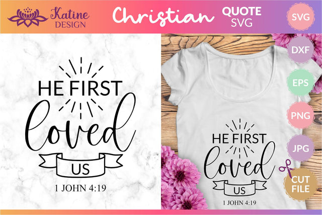 He first loved us, Bible verse svg, christian svg, christian quote, scripture svg, faith svg, blessed svg, religious svg. Png, Jpg, Dxf, Eps Svg Cut File for Cricut and Silhouette. SVG KatineDesign 