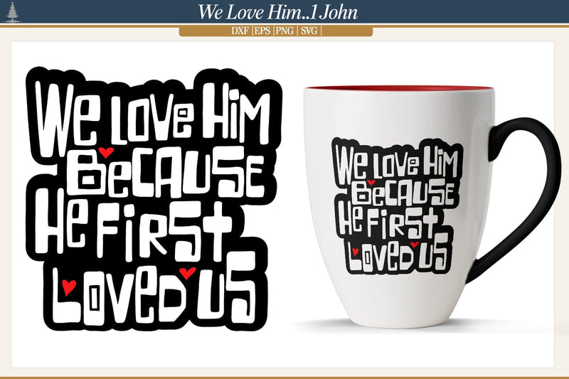 He First Loved Us SVG AfterTenDesign 