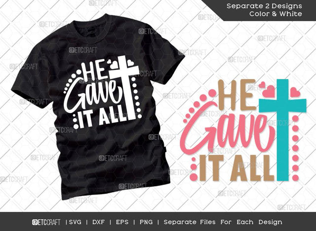 He Gave It All SVG Cut File | Happy Easter Svg | Jesus Svg | Christian Svg | T-shirt Design SVG ETC Craft 