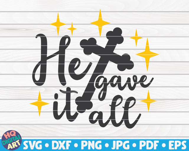 HE Gave it all SVG | Religious Easter design SVG HQDigitalArt 